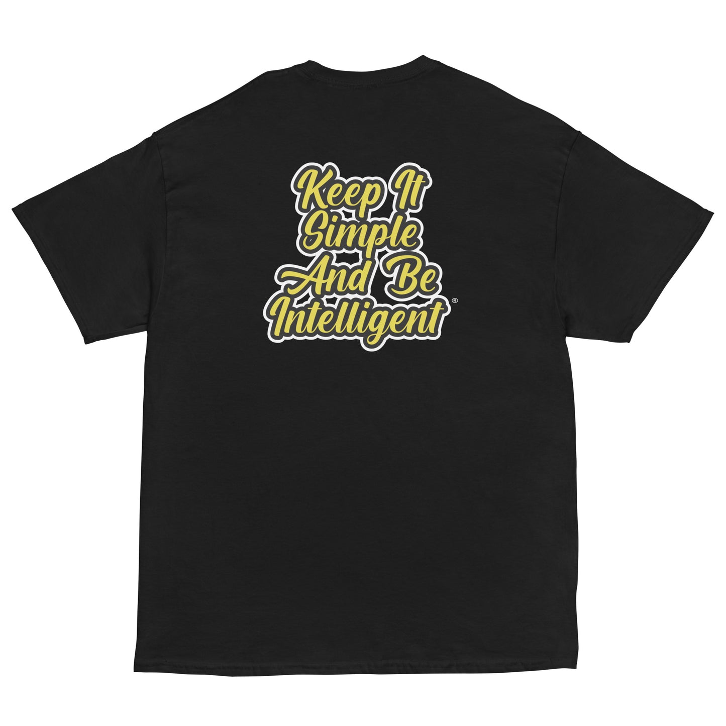 Keep It Simple And Be Intelligent® Classic T-Shirt